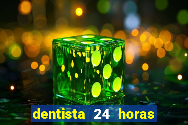 dentista 24 horas em betim